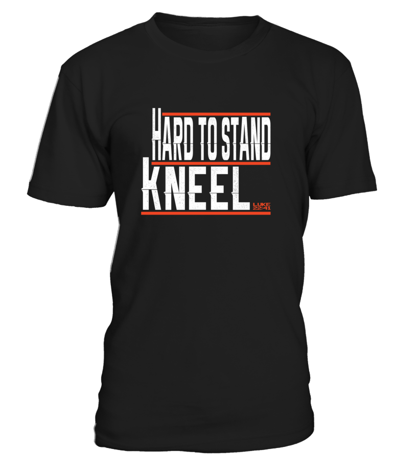HARD TO STAND KNEEL - Love The Lord