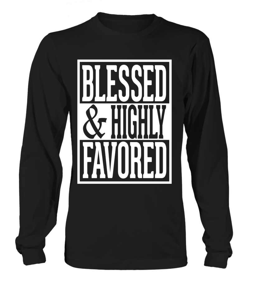 BLESSED & HIGHLY FAVORED - Love The Lord