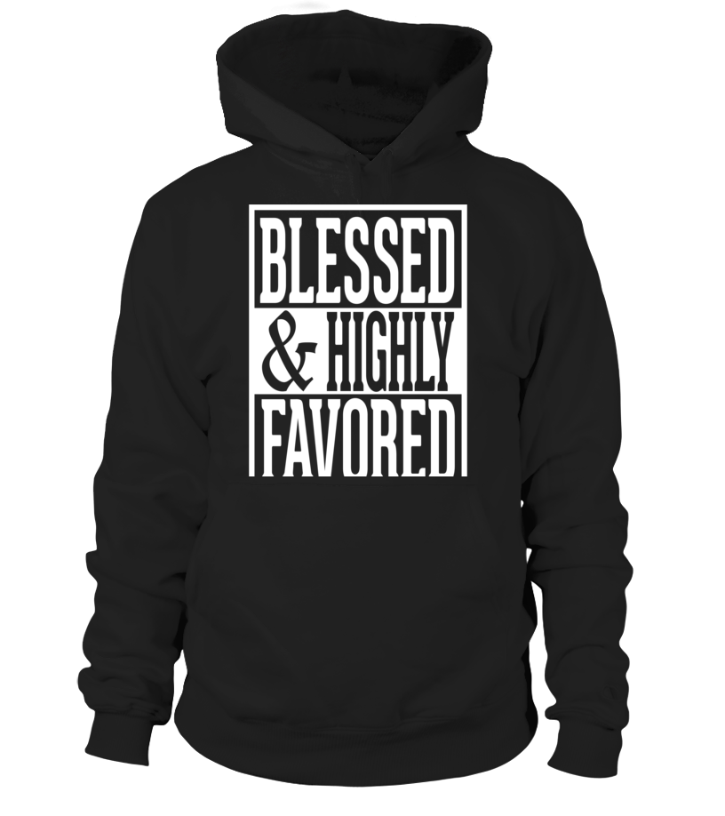 BLESSED & HIGHLY FAVORED - Love The Lord