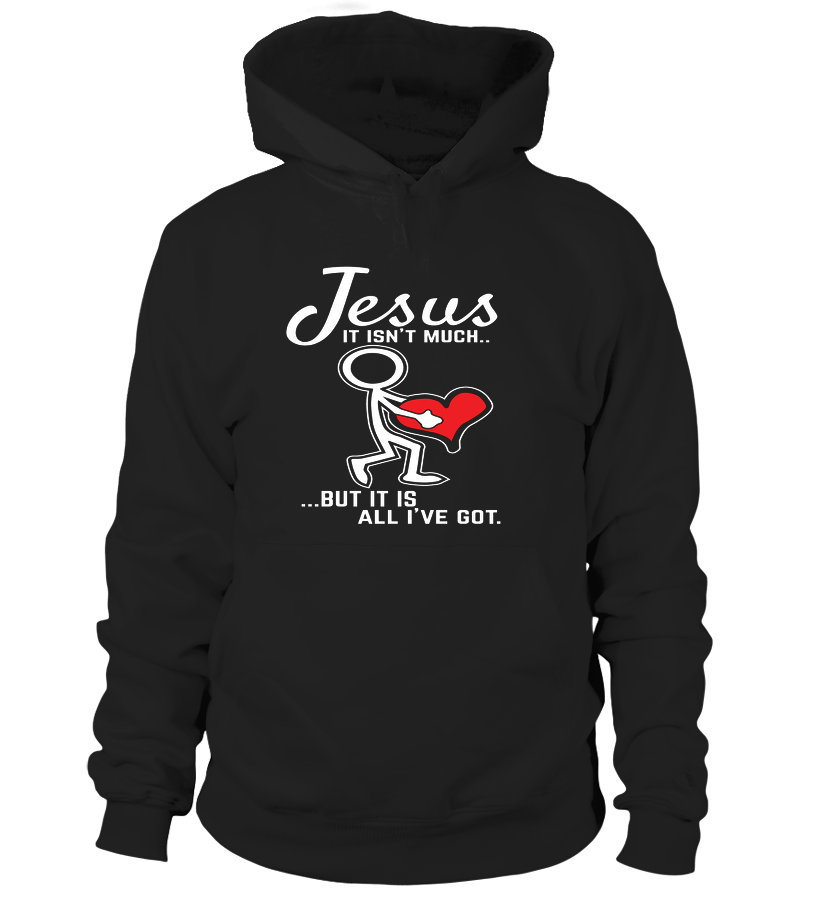 Jesus It's All I've Got Hoodie