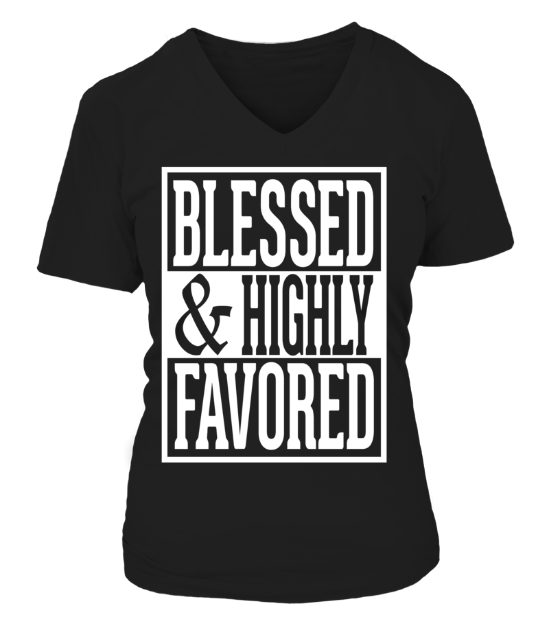 BLESSED & HIGHLY FAVORED - Love The Lord
