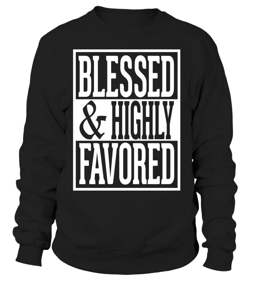 BLESSED & HIGHLY FAVORED - Love The Lord